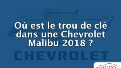 Où est le trou de clé dans une Chevrolet Malibu 2018 ?